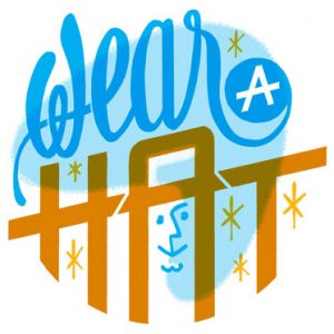 Wear a Hat